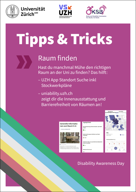 Alternativtext: Plakat mit pinkem Hintergrund und Disability Pride Flagge unten links, Inhalt gibt zwei Tipps & Tricks, um sich an der UZH zurecht zu finden: UZH App Standort Suche inkl Stockwerkpläne und uniability.uzh.ch